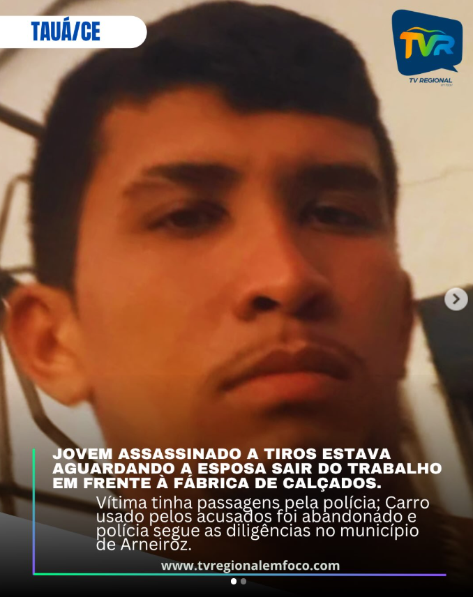 Jovem de 21 anos é assassinado em Tauá enquanto aguardava esposa sair do trabalho.